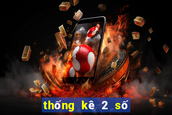 thống kê 2 số cuối đặc biệt