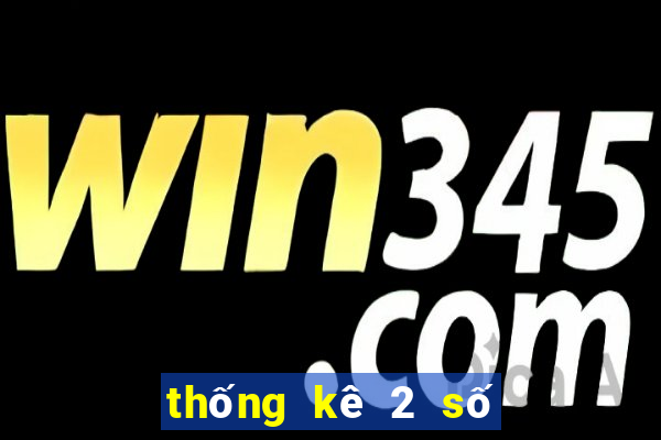 thống kê 2 số cuối đặc biệt