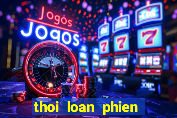 thoi loan phien ban moi