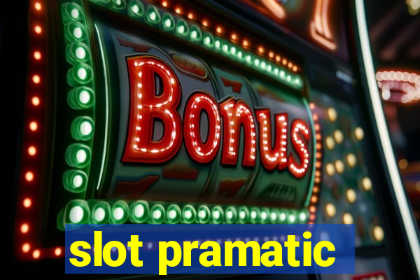 slot pramatic