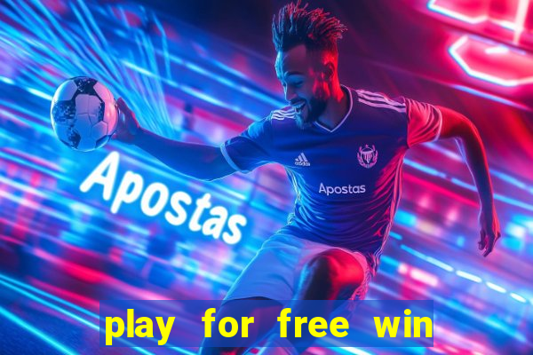 play for free win real money