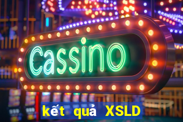 kết quả XSLD ngày 17