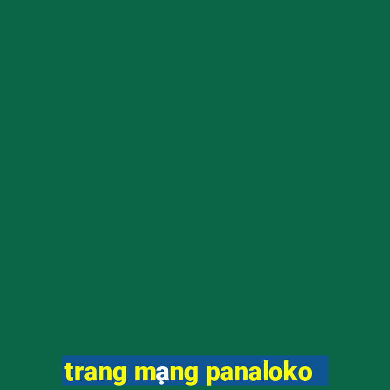 trang mạng panaloko