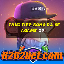 truc tiep bong da seagame 29