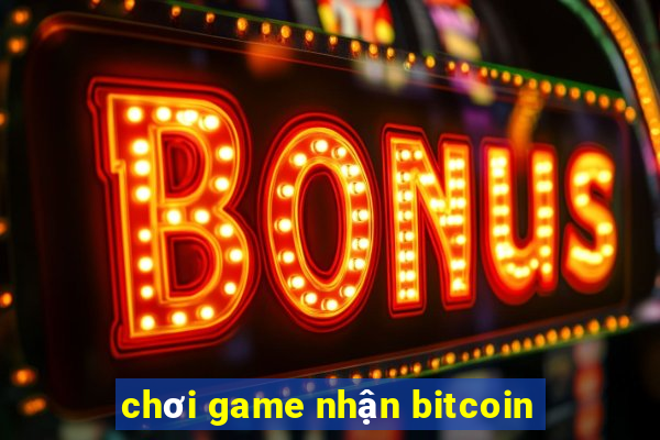 choi game nhan bitcoin