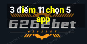 3 điểm 11 chọn 5app