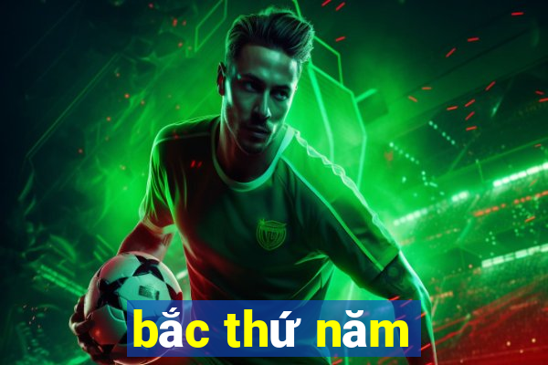 bắc thứ năm