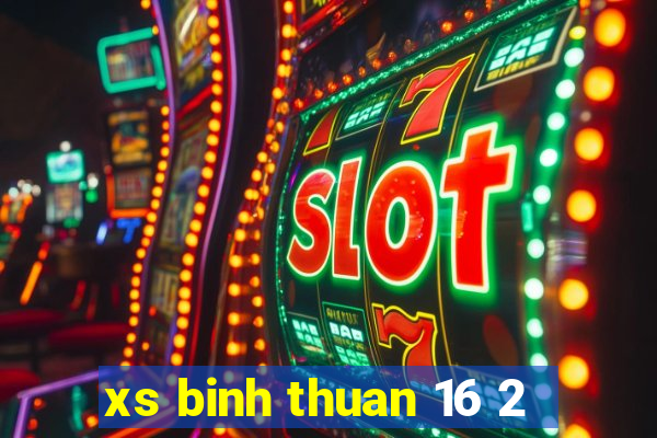 xs binh thuan 16 2