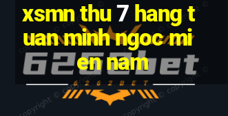 xsmn thu 7 hang tuan minh ngoc mien nam