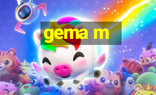 gema m