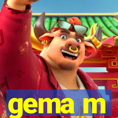 gema m