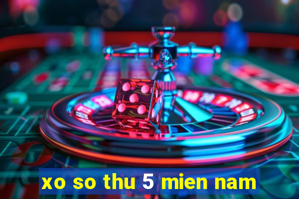 xo so thu 5 mien nam