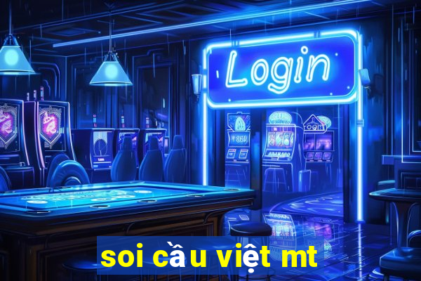 soi cầu việt mt