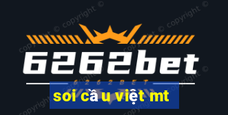 soi cầu việt mt