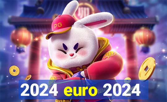 2024 euro 2024