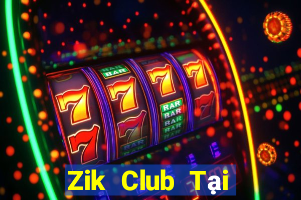 Zik Club Tại Game Bài B52 Đổi Thưởng