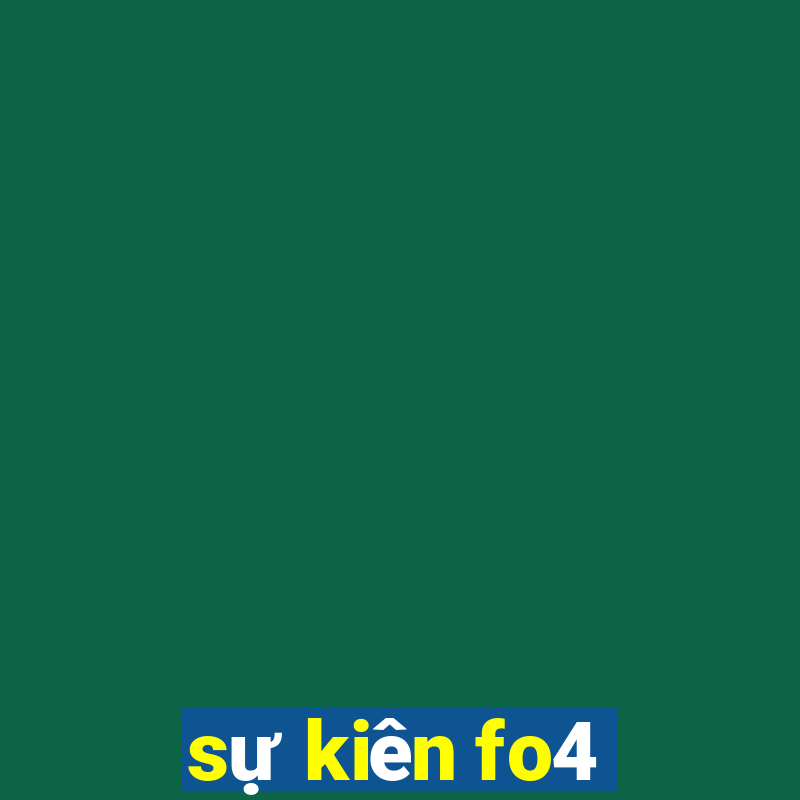 sự kiên fo4