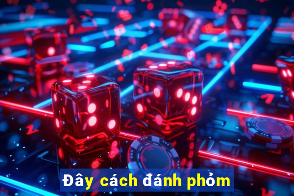 Đây cách đánh phỏm