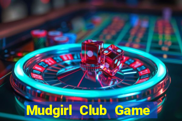 Mudgirl Club Game Bài 24H