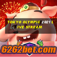 tokyo olympic 2021 live stream