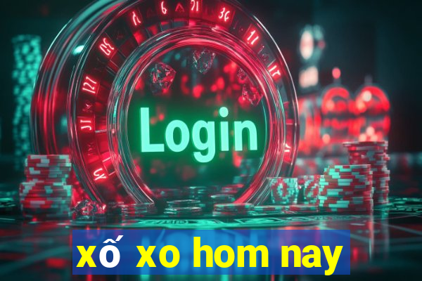 xố xo hom nay