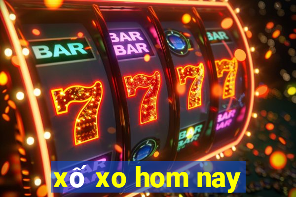 xố xo hom nay