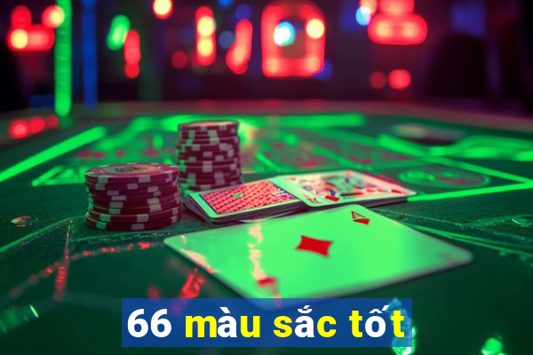 66 màu sắc tốt