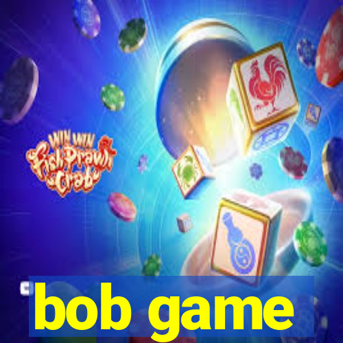 bob game