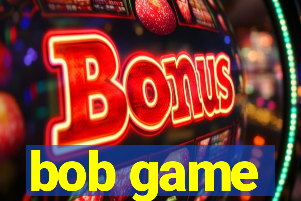 bob game