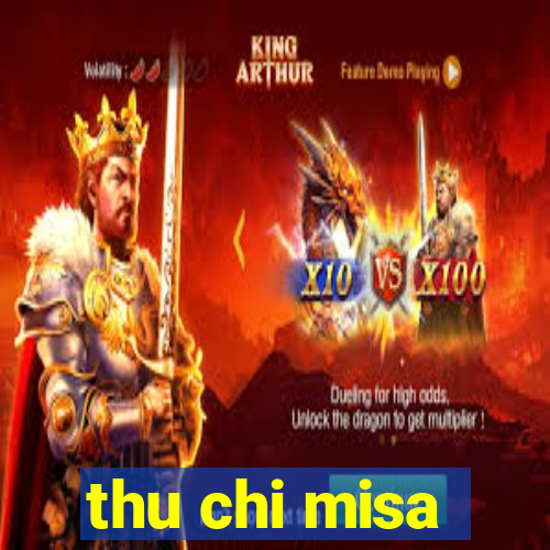 thu chi misa