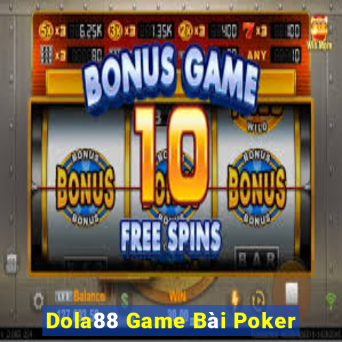 Dola88 Game Bài Poker