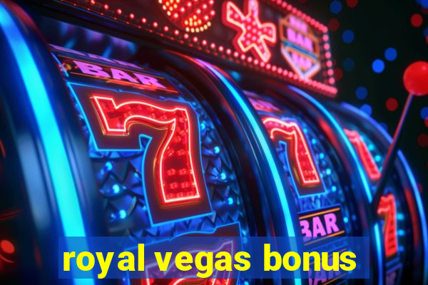 royal vegas bonus