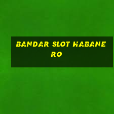 bandar slot habanero