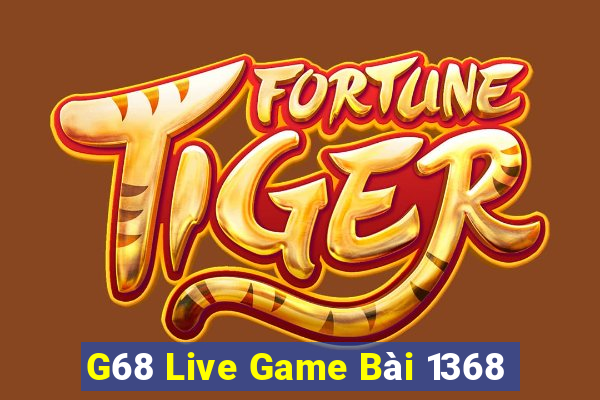 G68 Live Game Bài 1368