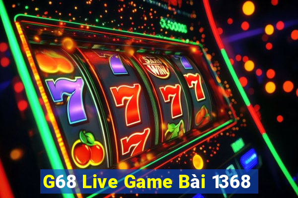 G68 Live Game Bài 1368