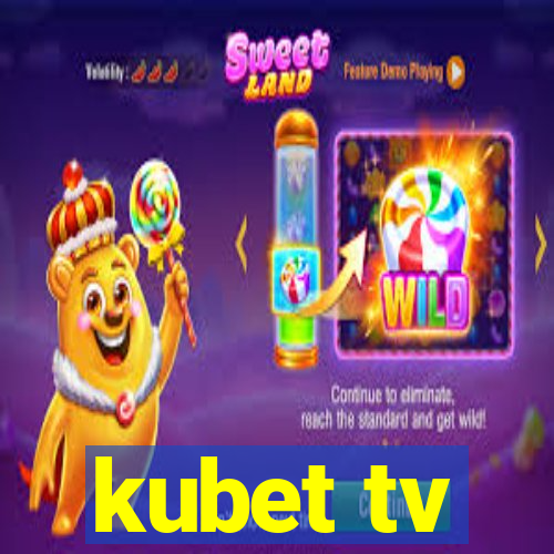 kubet tv