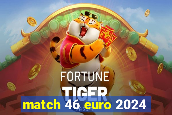 match 46 euro 2024