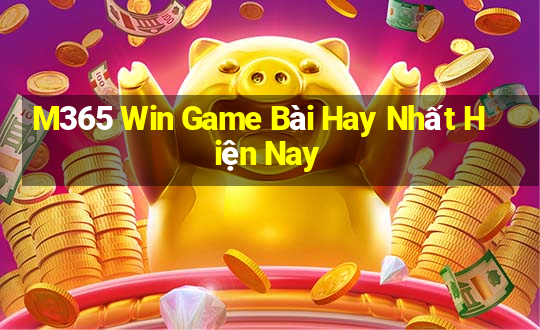 M365 Win Game Bài Hay Nhất Hiện Nay