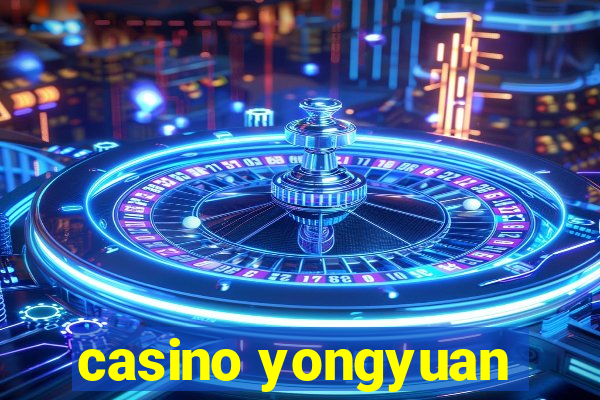 casino yongyuan