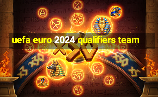 uefa euro 2024 qualifiers team