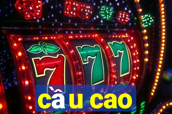 cầu cao