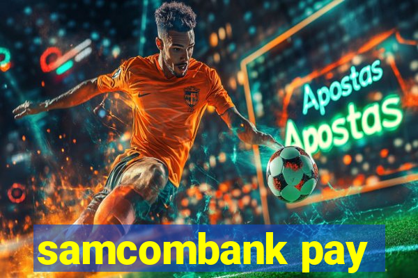 samcombank pay