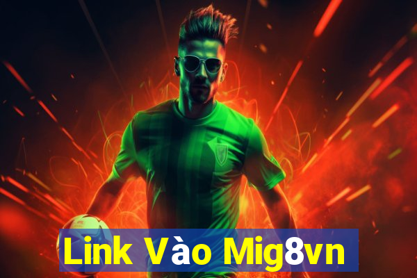 Link Vào Mig8vn