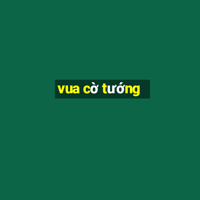 vua cờ tướng