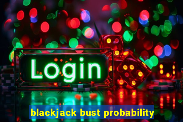 blackjack bust probability