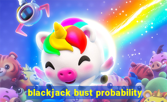 blackjack bust probability