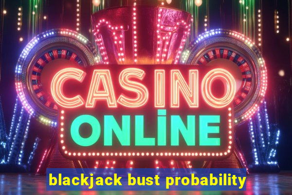 blackjack bust probability