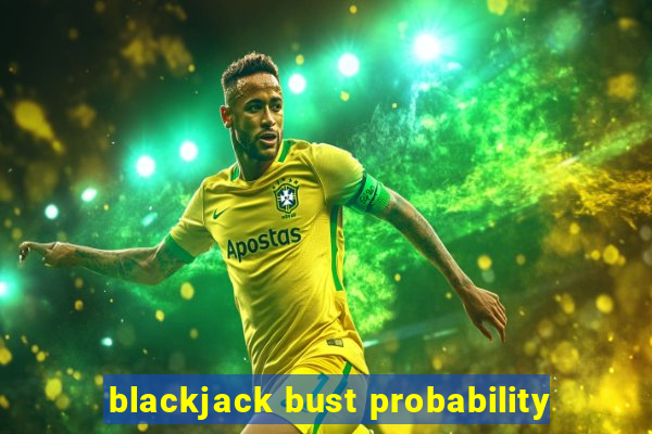 blackjack bust probability