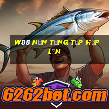 W88 Nền tảng tập hợp lớn