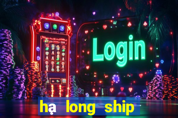 hạ long ship nhân viên